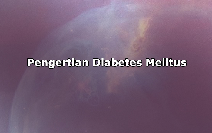 Pengertian Diabetes Melitus