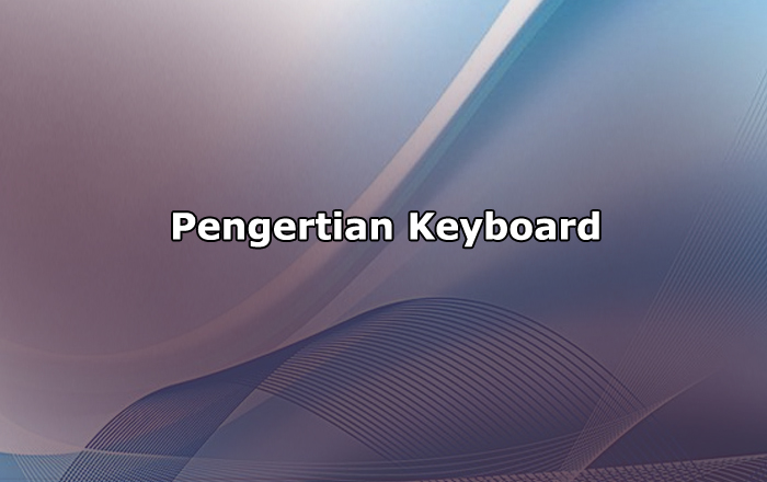 Pengertian Keyboard