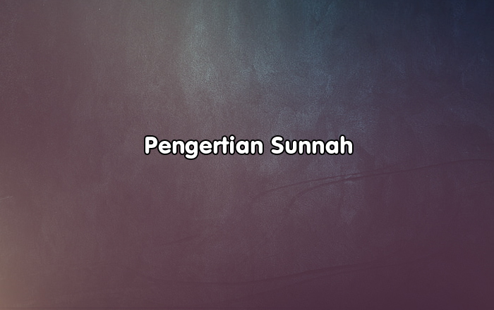 Pengertian Sunnah